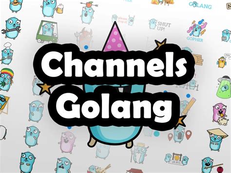 golang for channel